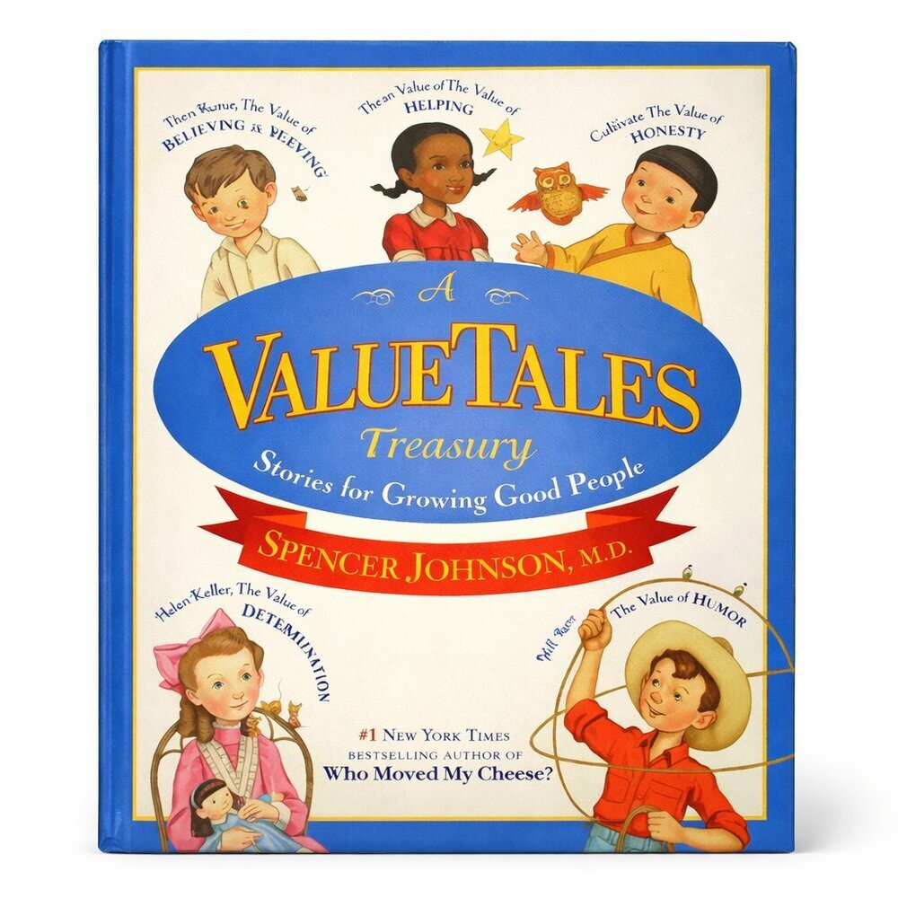 A ValueTales Treasury: Stories for Growing Good People by Spencer Johnson M.D.